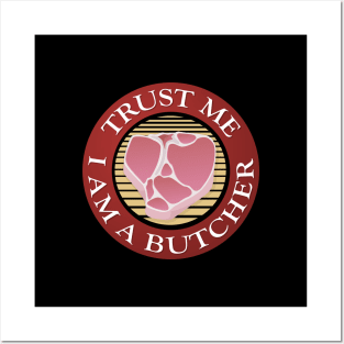 Trust me, I am a Butcher color Posters and Art